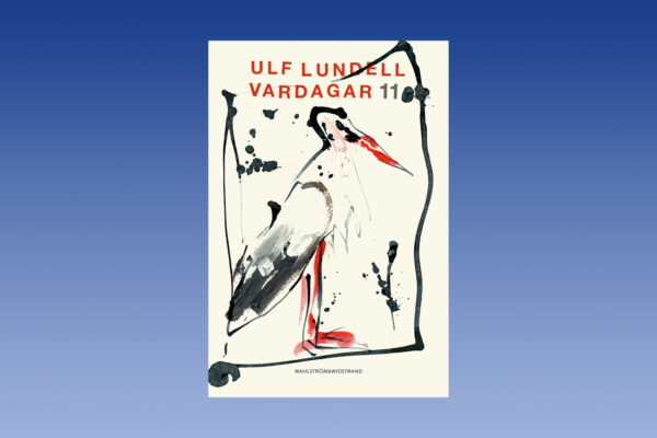 Ulf Lundell, Ulf Lundells dagbokssvit, "Vardagar 11",