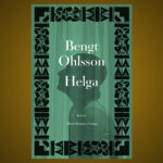 Bengt Ohlsson, Helga, roman, Hjalmar Söderberg, Doktor Glas, litteratur, prosa, romankonst