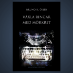 Bruno K Öijer, lyrik, poesi, dikt, Bob Dylan, svenskspråkig litteratur, Växla ringar med mörkret,