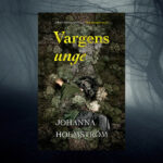 Johanna Holmström, Vargens unge, Deckarhyllan med Bengt Eriksson, deckare, spänningsroman