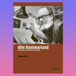 Olle Hammarlund – människan, journalisten, författaren av Thomas Ek Carlsson bokförlag, litteraturvetenskap, litteraturhistoria, skånska författare