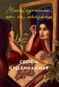 Cecilia Gyllenhammar, Roman, Monologroman om en vänskap av Cecilia Gyllenhammar, Ekström & Garay, Cecilia Gyllenhammar är aktuell med sin fjärde bok, Monologroman om en vänskap (Ekström & Garay). Berättelsen rör sig mellan självbiografi och fiktion i en vinglig samtid med en väv av relationer och ensamhet. Jag har knappast haft en mer essentiell stund med en roman i år, skriver Susanne Liljedahl