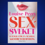 Louise Perry Sexsveket 8 teser för en sexuell motrevolution av Louise Perry, FEMINISM. ”Den här boken är mycket läsvärd. Läs den vid tända ljus!” skriver Lis Lovén som läst den brittiska feministen Louise Perrys bok ”Sexsveket – 8 teser för en sexuell motrevolution”.