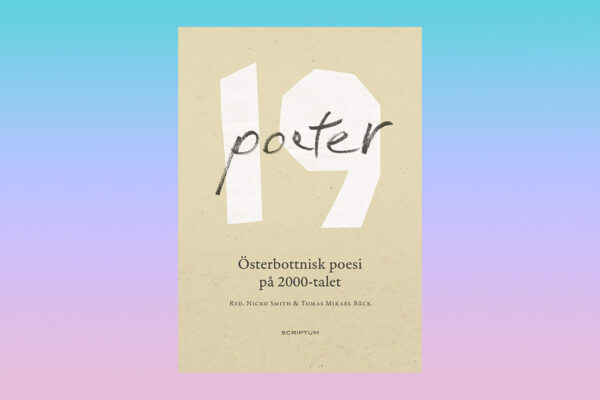 POESI. ”Nicko Smith och Tomas Mikael Bäck har lagt ner ett jättejobb och fått ihop en väldigt fin antologi med ny österbottnisk poesi,” skriver Thomas Almqvist. Österbottnisk poesi på 2000-talet, Nicko Smith & Tomas Mikael Bäck, finlandssvensk litteratur,