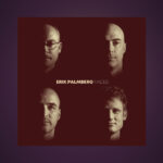 Erik Palmberg, JAZZ. ”Erik Palmbergs ’Faces’ är en förstklassig produktion, där alla medverkande på olika sätt lämnar sina värdefulla bidrag.” Det skriver Bo Bjelvehammar. jazz, jazzmusik, jazzkvartett, Erik Palmberg, Bo Bjelvehammar, skivnytt,