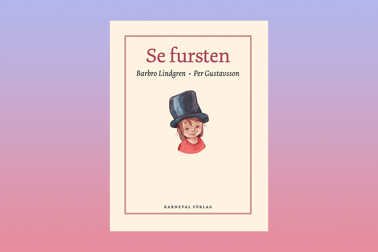 Barbro Lindgren. BARNBOK. ”Som alltid är Barbro Lindgren suverän i sin berättarkonst och underfundig i sina språkliga upptåg,” skriver Bo Bjelvehammar som läst ”Se fursten”.