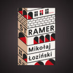 ROMAN. Carolina Thelin har med avsevärd behållning läst romanen ”Stramer” av den polske författaren Mikołaj Łoziński. Polsk litteratur, historia, judisk historia, Förintelsen, Polen, andra världskriget, Prosa, prosakonst, berättarkonst,