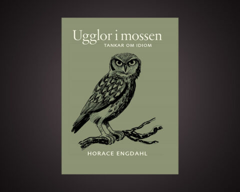 Horace. Bo Bjelvehammar har läst Horace Engdahls aktuella essäbok ”Ugglor i mossen” om idiom och konstaterar att den är stilsäkert skriven samt rik på infall och idéer. Horace Engdahl, Svenska Akademien, idiom, språkvetenskap, essäer, essäistik,