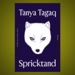 ROMAN. Erik Bovin har läst romanen ”Spricktand” av Tanya Tagaq och anser att det är den starkaste debut han läst på mycket länge. debutroman, roman, Tanya Tagaq, kanadensisk litteratur, världslitteratur, inuiter,